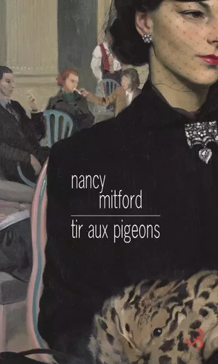 Tir aux pigeons - Nancy Mitford - BOURGOIS