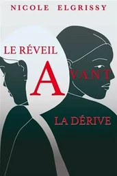 LE REVEIL AVANT LA DERIVE