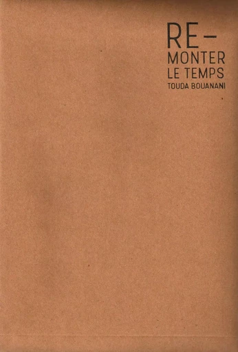 Re-monter le temps - Touda Bouanani - KULTE