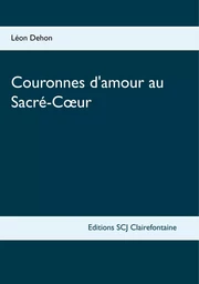 Couronnes d'amour au Sacré-Coeur