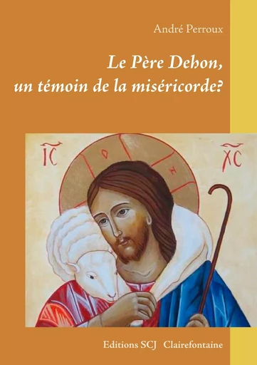 Le Père Dehon - André Perroux - BOOKS ON DEMAND