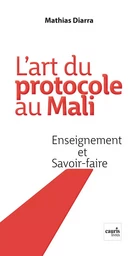 L'art du protocole au Mali, Enseignement et Savoir-faire