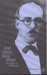 "Étrange étranger" une biographie de Fernando Pessoa