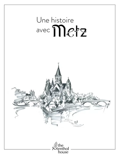 Une histoire avec Metz,Temple neuf - ACalife, JCaspar - MENTHOL HOUSE