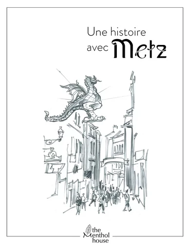 Une histoire avec Metz, rRue Taison et Graouilly - ACalife, JCaspar - MENTHOL HOUSE