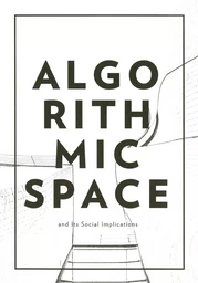 Algorithmic Space and Its Social Implications