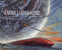 Le Monde à grande vitesse