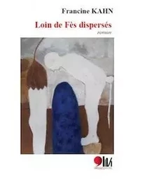 LOIN DE FES DISPERSES (ROMAN)