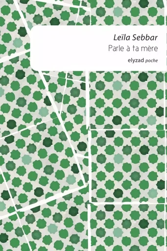 Parle à ta mère - Leila Sebbar - ELYZAD