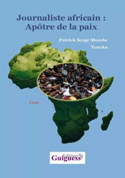 Journaliste africain :  Apôtre de la paix