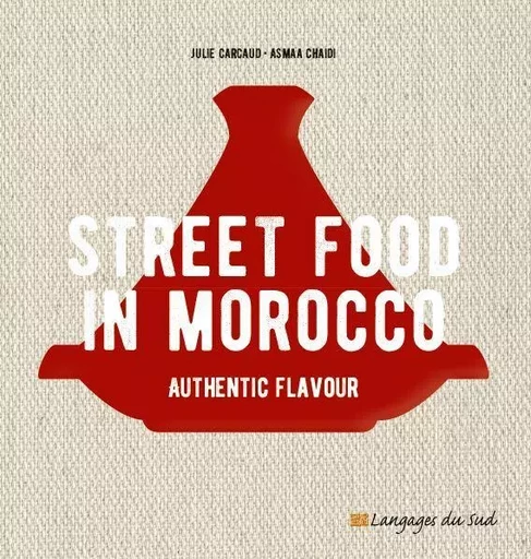 Street food in Morocco, authentic flavour - Julie Carcaud - Langages du Sud