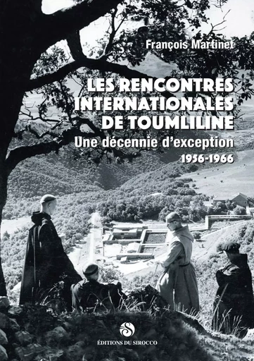 Les rencontres internationales de Toumliline - François Martinet - DU SIROCCO