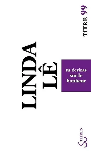 Tu écriras sur le bonheur - Linda Lê - BOURGOIS