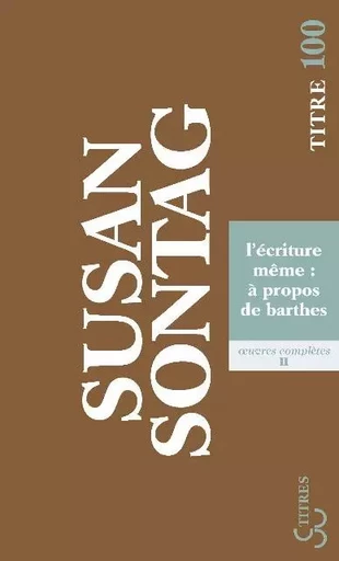 L'écriture même : à propos de Roland Barthes - Susan Sontag - BOURGOIS