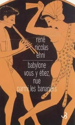 Babylone vous y étiez nue parmi les bananiers