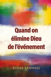 Quand on élimine Dieu de l’événement