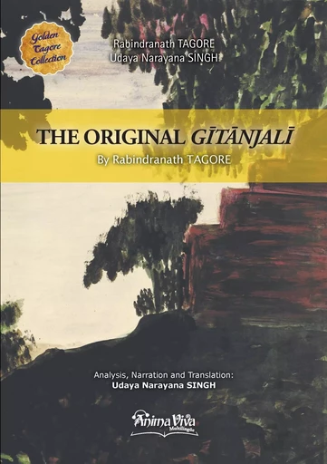 The Original Gitanjali by Rabindranath Tagore - Rabindranath Tagore, Udaya Singh - ANIMAVIVA MULTI