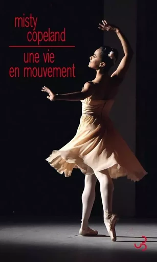 Une vie en mouvement une danseuse étoile inattendue -  COPELAND MISTY - BOURGOIS