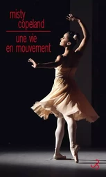 Une vie en mouvement une danseuse étoile inattendue