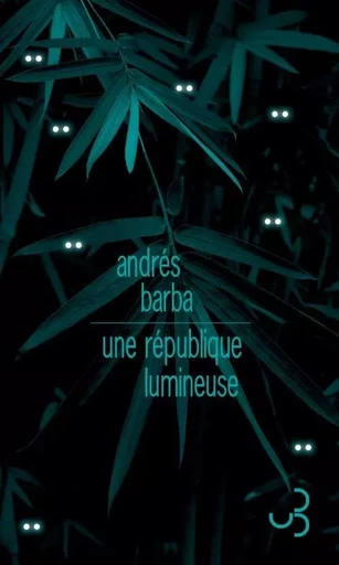 Une république lumineuse - Andrés Barba - BOURGOIS