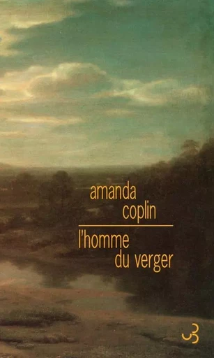 L'homme du verger - Amanda Coplin - BOURGOIS