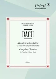 JOHANN SEBASTIAN BACH : SAMTLICHE CHORALSATZE - COMPLETE CHORALES FOR FOUR-PART MIXED CHOIR