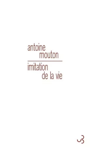 Imitation de la vie - Antoine Mouton - BOURGOIS