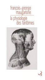 La physiologie des fantômes