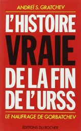 L'Histoire vraie de la fin de l'URSS