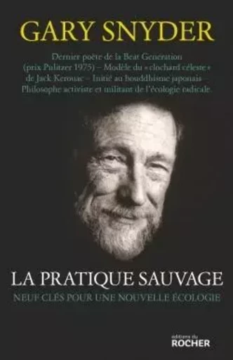 La Pratique sauvage - Gary Snyder - DU ROCHER