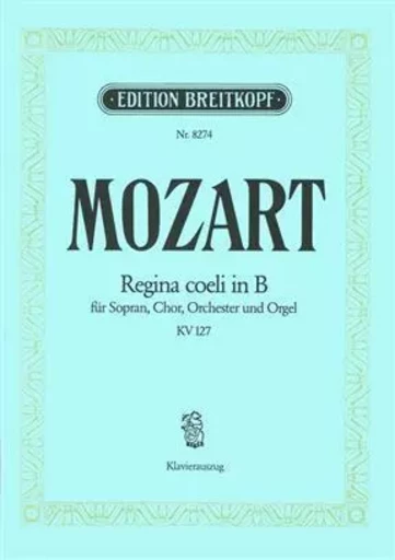 REGINA COELI IN B KV 127 -  WOLFGANG AMADEUS MOZ - BREITKOPF