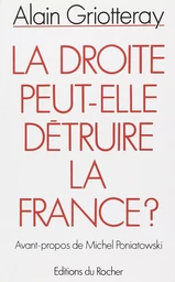 La droite peut-elle détruire la France ?