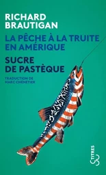 La Pêche à la truite en Amérique / Sucre de pastèque