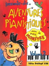 DAXBOCK / HAAS : 70 AVENTURES PIANISTIQUES AVEC LE PETIT MONSTRE 2 - PIANO