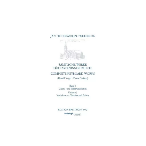 JAN PIETERSZOON-SWEELINCK : COMPLETE KEYBOARD WORKS - VARIATIONS ON CHORALES AND PSALMS VOLUME 3 -  JAN PIETERSZOON-SWEE - BREITKOPF