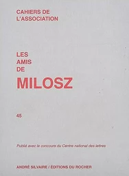 Les Amis de Milosz, numéro 45