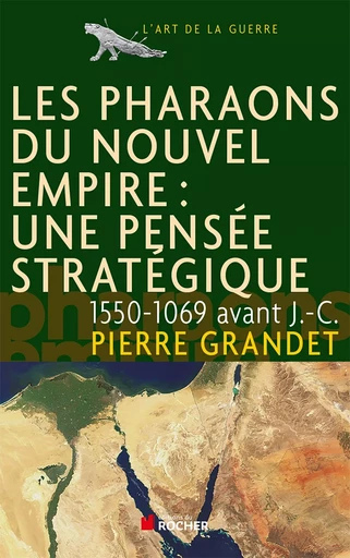 Les pharaons du Nouvel Empire (1550-1069 av. J.-C.) - Pierre Grandet - DU ROCHER