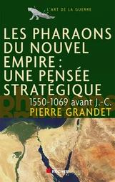 Les pharaons du Nouvel Empire (1550-1069 av. J.-C.)