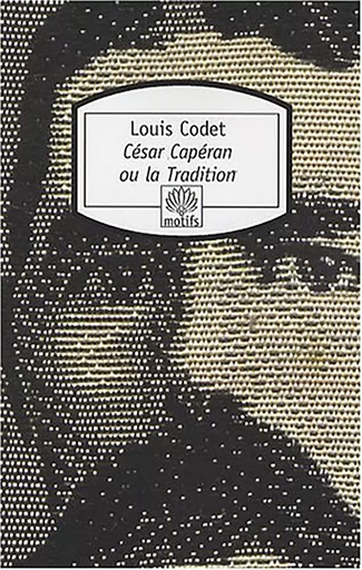 César Caperan ou la Tradition - Louis Codet - MOTIFS