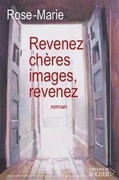 Revenez, chères images, revenez