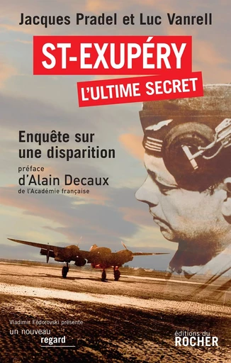 Saint-Exupéry, l'ultime secret - Luc Vanrell, Jacques Pradel - DU ROCHER