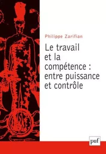 Le travail et la compétence : entre puissance et contrôle -  Zarifian philippe - PUF