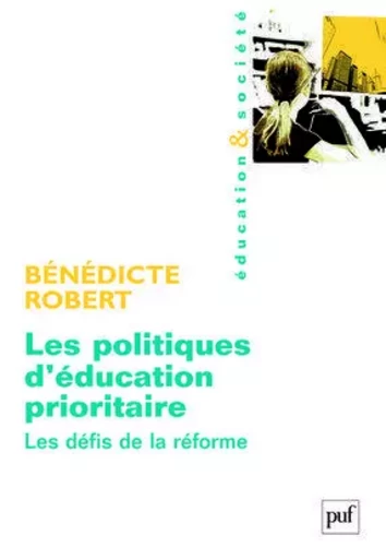 Les politiques d'éducation prioritaire - Bénédicte Robert - PUF