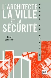 L'architecte, la ville et la sécurité