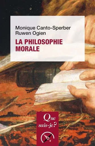 La philosophie morale - Ruwen OGIEN, Monique Canto-Sperber - QUE SAIS JE