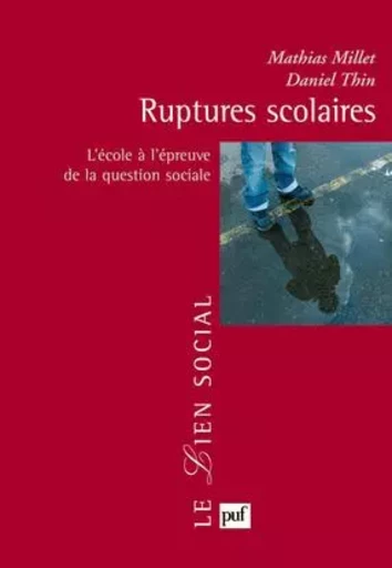 Ruptures scolaires - Mathias Millet, Daniel Thin - PUF