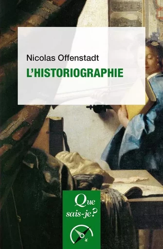 L'historiographie - Nicolas Offenstadt - QUE SAIS JE