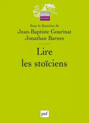 Lire les stoïciens -  Gourinat jean-baptiste (dir.)/ barnes jonathan (dir.) - PUF