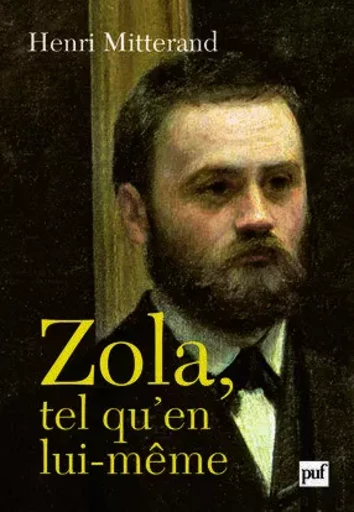 Zola, tel qu'en lui-même - Henri Mitterand - PUF