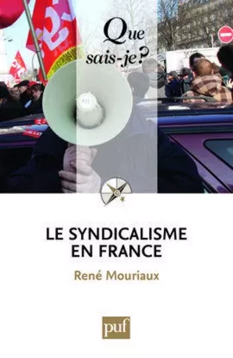 Le syndicalisme en France - René Mouriaux - QUE SAIS JE